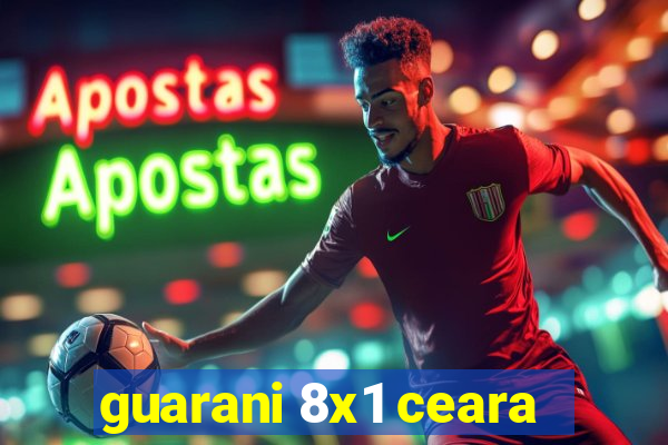 guarani 8x1 ceara